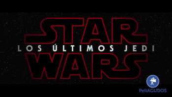 Peliagudos 72: Previa Star Wars. Los Últimos Jedis