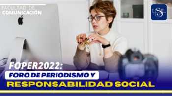 FOPER2022: Foro de periodismo y responsabilidad social