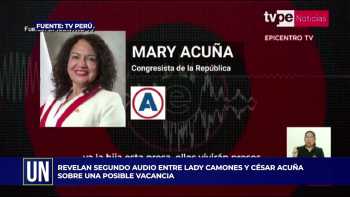 Revelan segundo audio entre Cesar Acuña y Lady Camones sobre una posible vacancia